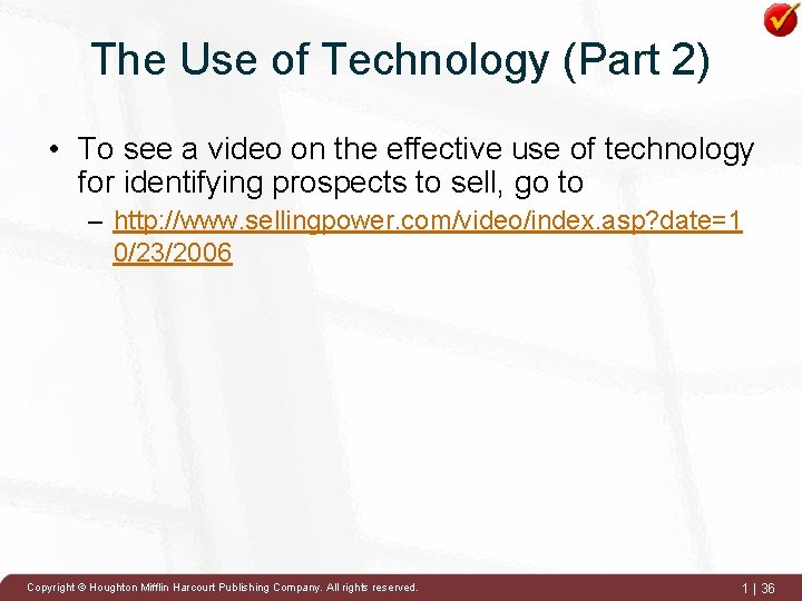 The Use of Technology (Part 2) • To see a video on the effective