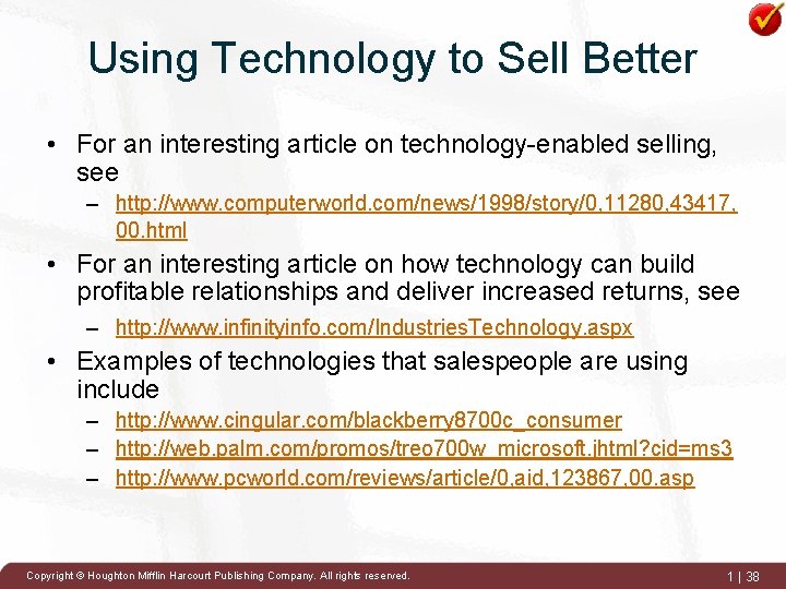 Using Technology to Sell Better • For an interesting article on technology-enabled selling, see