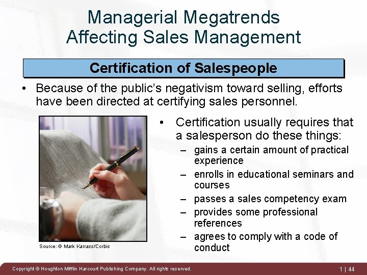 Managerial Megatrends Affecting Sales Management Certification of Salespeople • Because of the public’s negativism