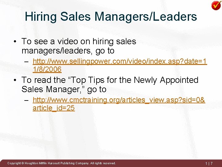 Hiring Sales Managers/Leaders • To see a video on hiring sales managers/leaders, go to