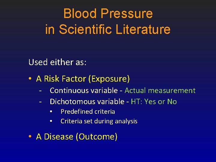 Blood Pressure in Scientific Literature Used either as: • A Risk Factor (Exposure) -