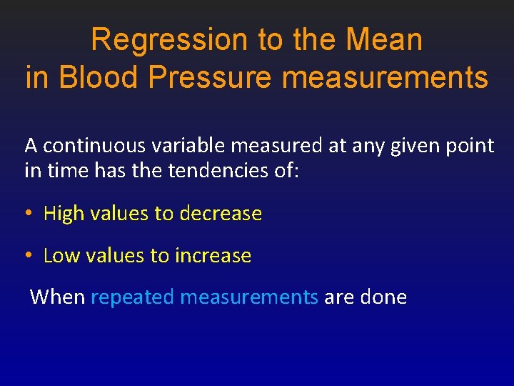 Regression to the Mean in Blood Pressure measurements A continuous variable measured at any