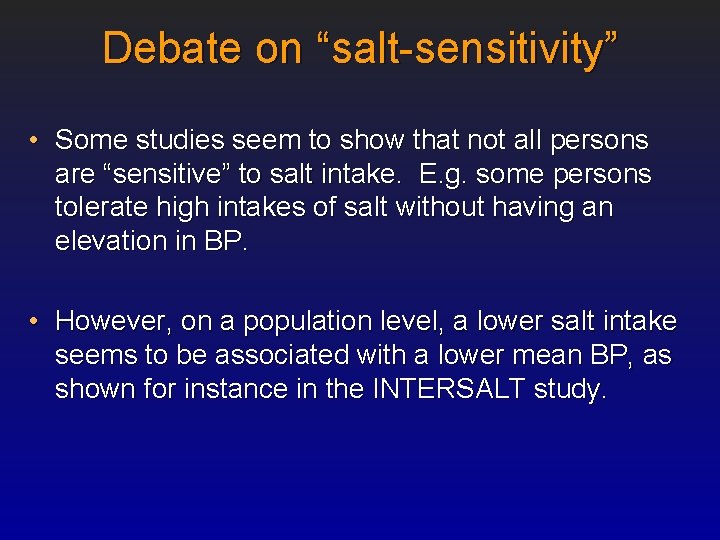 Debate on “salt-sensitivity” • Some studies seem to show that not all persons are