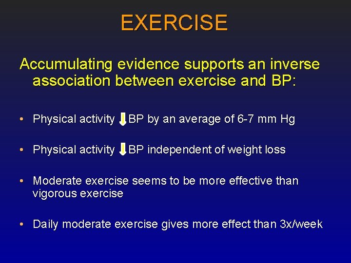 EXERCISE Accumulating evidence supports an inverse association between exercise and BP: • Physical activity