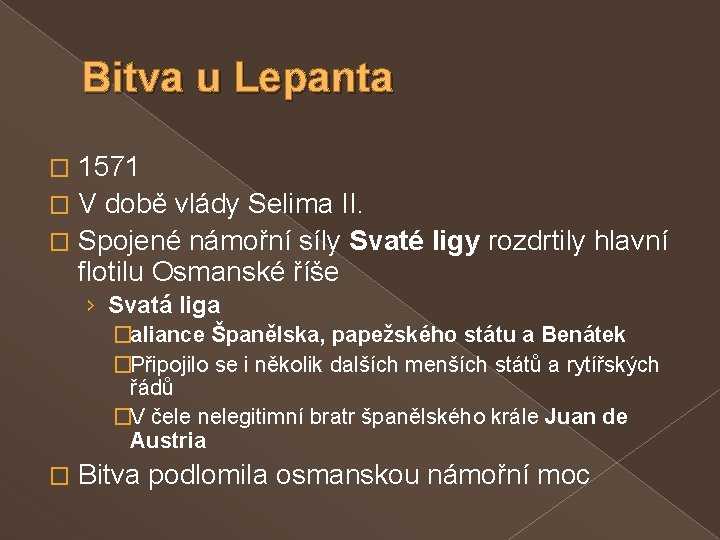 Bitva u Lepanta 1571 � V době vlády Selima II. � Spojené námořní síly