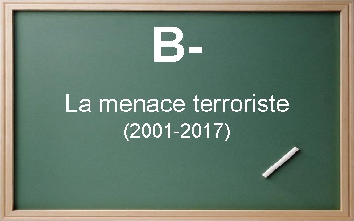 BLa menace terroriste (2001 -2017) 