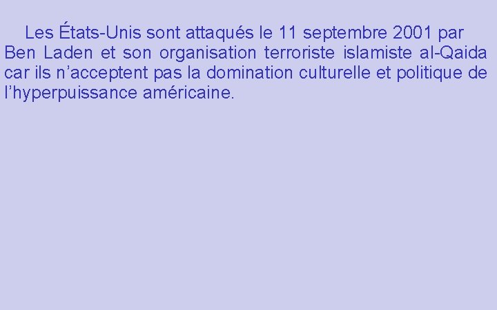  Les États-Unis sont attaqués le 11 septembre 2001 par Ben Laden et son