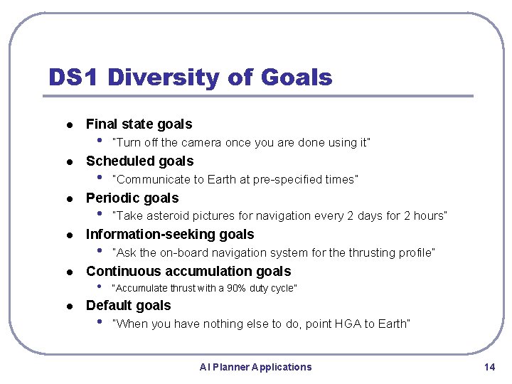 DS 1 Diversity of Goals l l l Final state goals • “Turn off DS 1 Diversity of Goals l l l Final state goals • “Turn off