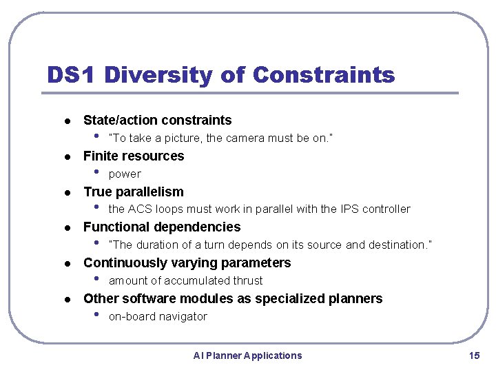 DS 1 Diversity of Constraints l l l State/action constraints • “To take a DS 1 Diversity of Constraints l l l State/action constraints • “To take a