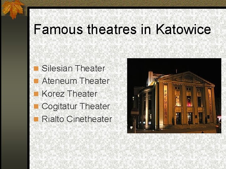 Famous theatres in Katowice Silesian Theater Ateneum Theater Korez Theater Cogitatur Theater Rialto Cinetheater