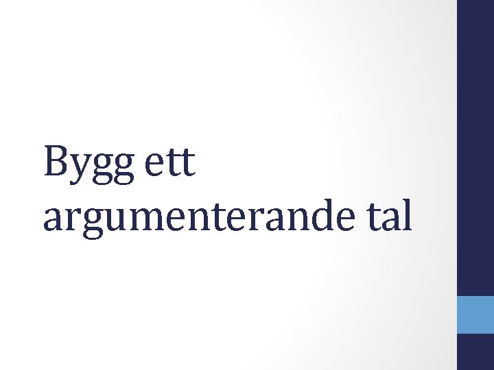 Bygg ett argumenterande tal 
