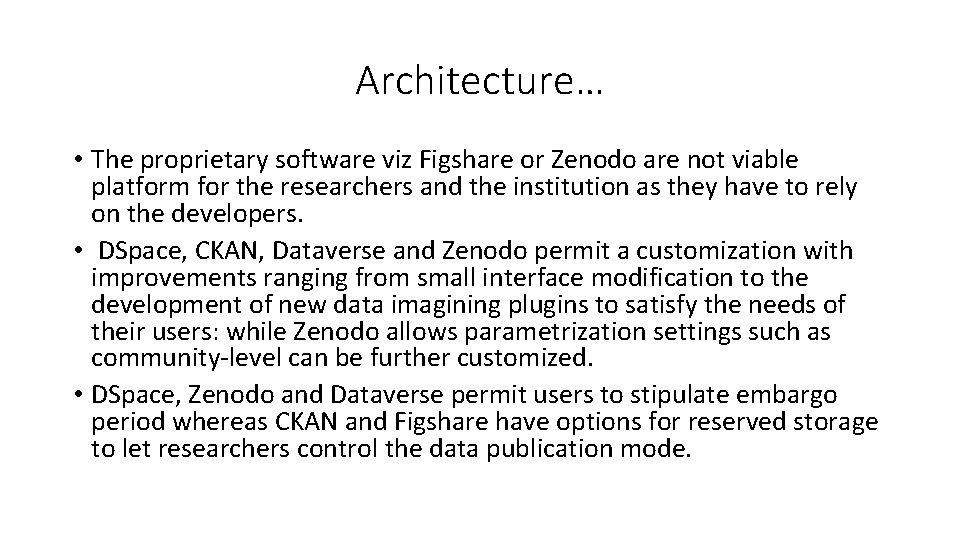 Architecture… • The proprietary software viz Figshare or Zenodo are not viable platform for
