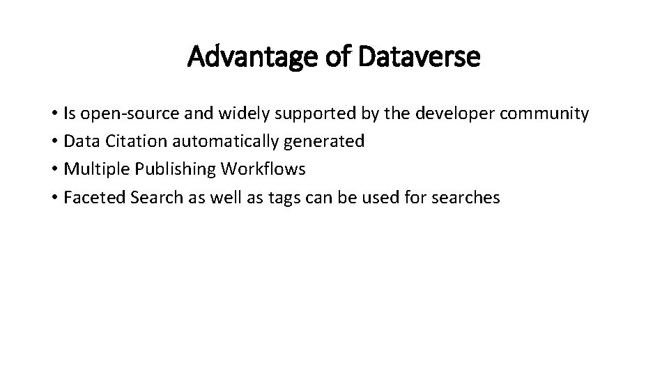 Advantage of Dataverse • Is open-source and widely supported by the developer community •