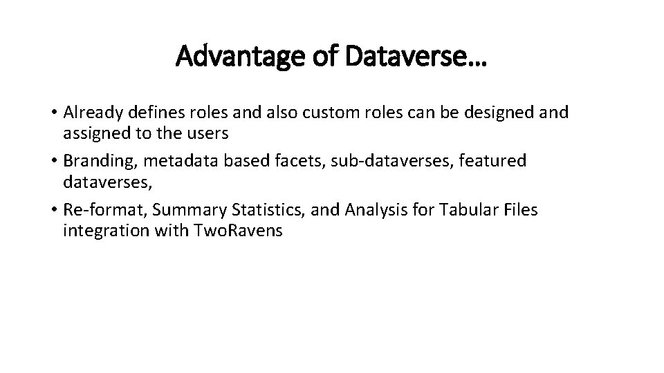 Advantage of Dataverse… • Already defines roles and also custom roles can be designed