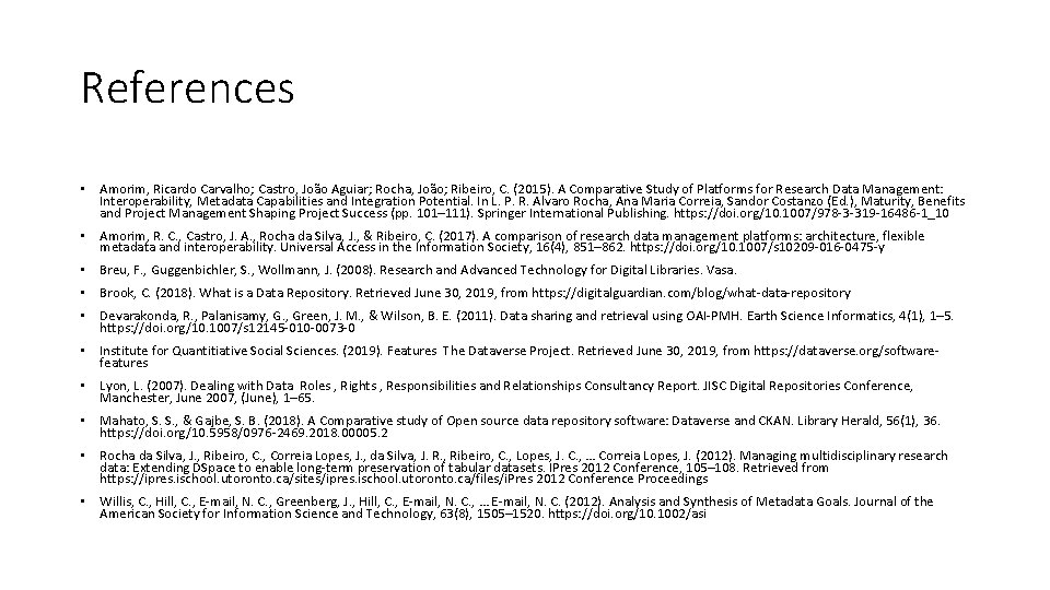 References • Amorim, Ricardo Carvalho; Castro, João Aguiar; Rocha, João; Ribeiro, C. (2015). A