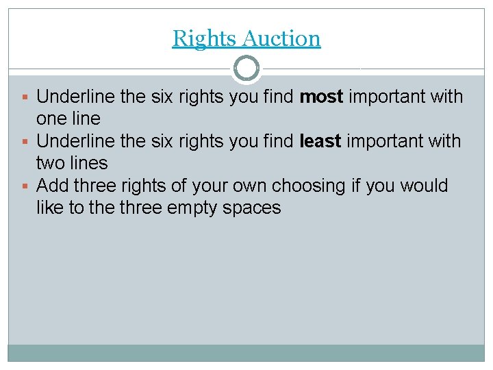 Rights Auction Underline the six rights you find most important with one line Underline