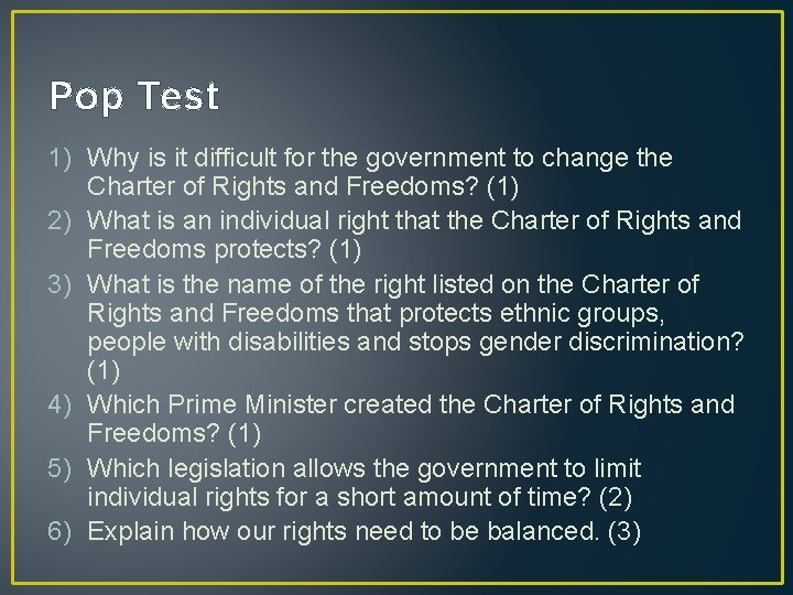 Pop Test 1) Why is it difficult for the government to change the Charter