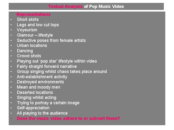 Textual Analysis of Pop Music Video • • • • • Representations Short skirts