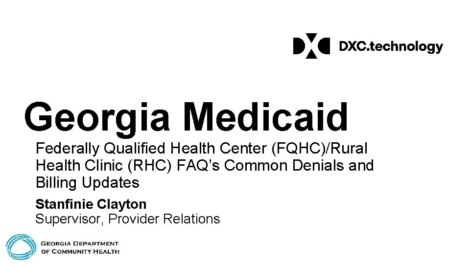 Georgia Medicaid Federally Qualified Health Center (FQHC)/Rural Health Clinic (RHC) FAQ’s Common Denials and Georgia Medicaid Federally Qualified Health Center (FQHC)/Rural Health Clinic (RHC) FAQ’s Common Denials and