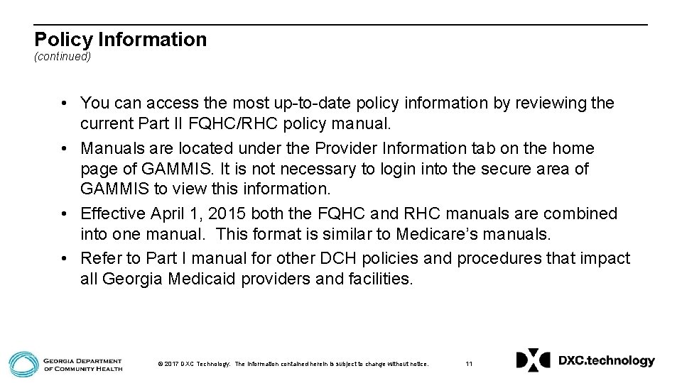 Policy Information (continued) • You can access the most up-to-date policy information by reviewing