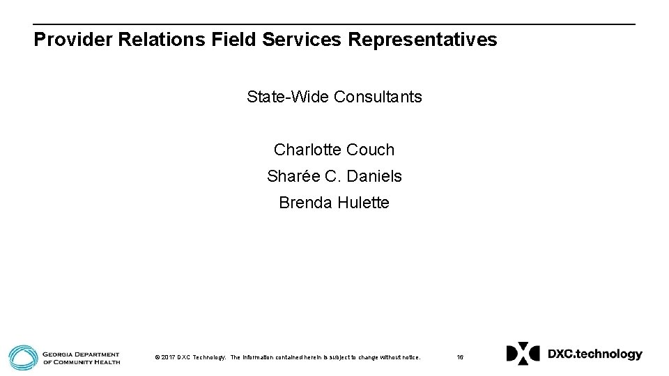 Provider Relations Field Services Representatives State-Wide Consultants Charlotte Couch Sharée C. Daniels Brenda Hulette