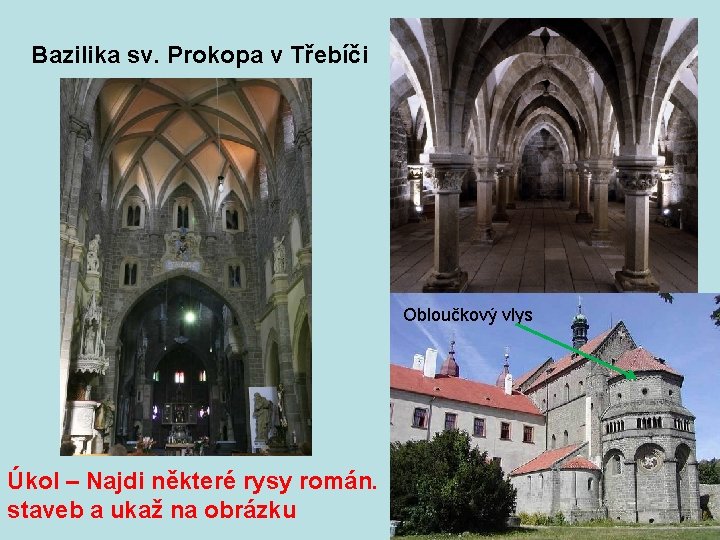 Bazilika sv. Prokopa v Třebíči • Bazilika sv. Prokopa v Třebíči Obloučkový vlys Úkol