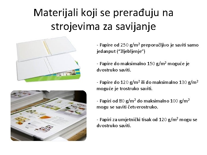 Materijali koji se prerađuju na strojevima za savijanje - Papire od 250 g/m 2