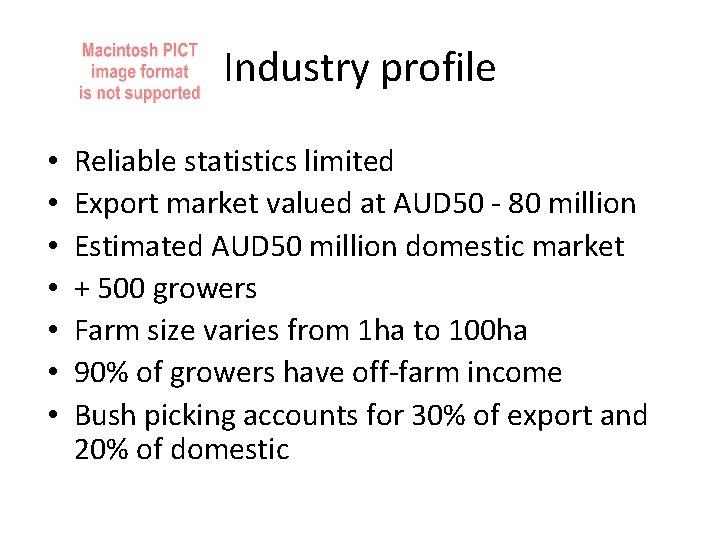 Industry profile • • Reliable statistics limited Export market valued at AUD 50 -