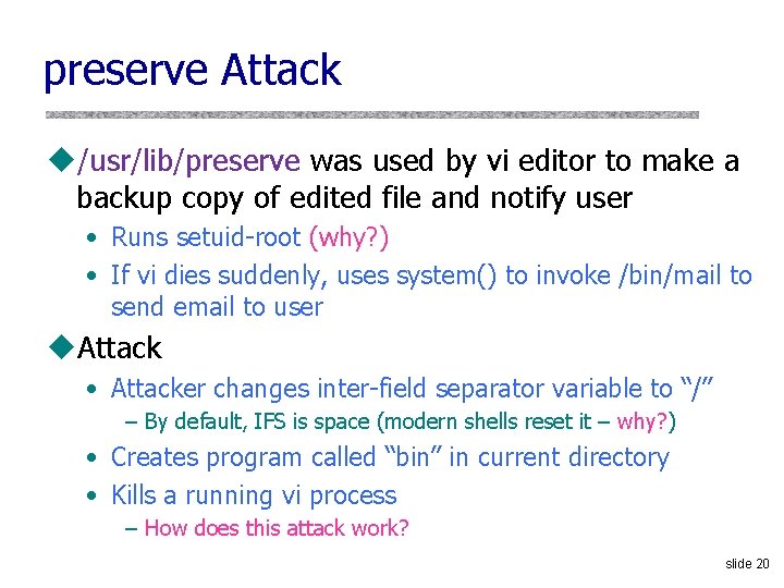 preserve Attack u/usr/lib/preserve was used by vi editor to make a backup copy of