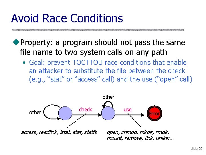 Avoid Race Conditions u. Property: a program should not pass the same file name