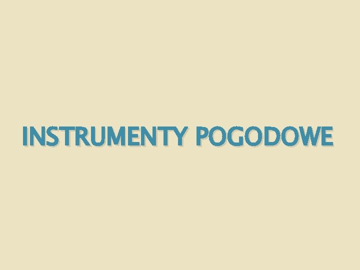 INSTRUMENTY POGODOWE 