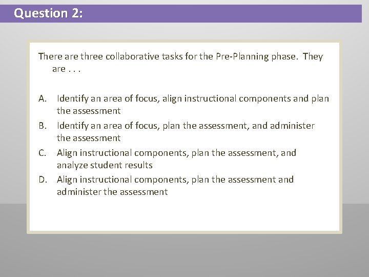 Question 2: There are three collaborative tasks for the Pre-Planning phase. They are. .