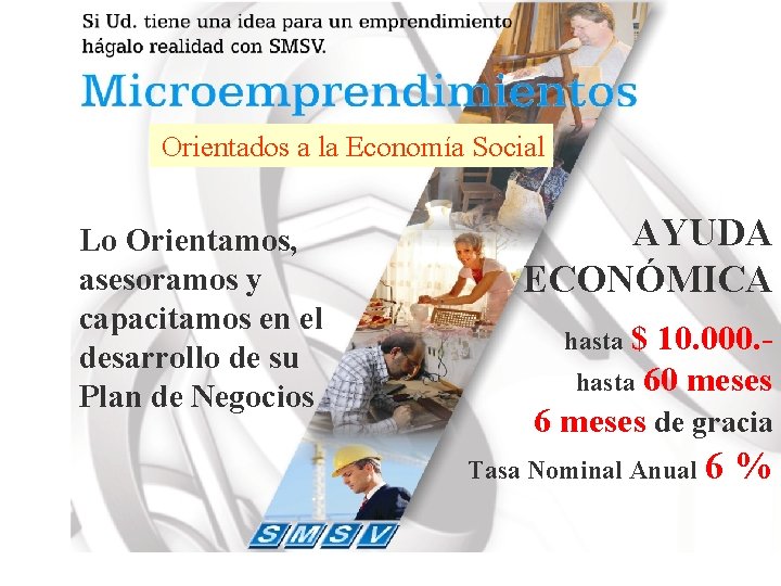 Orientados a la Economía Social Lo Orientamos, asesoramos y capacitamos en el desarrollo de