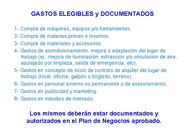 GASTOS ELEGIBLES y DOCUMENTADOS 1 - Compra de máquinas, equipos y/o herramientas. 2 -