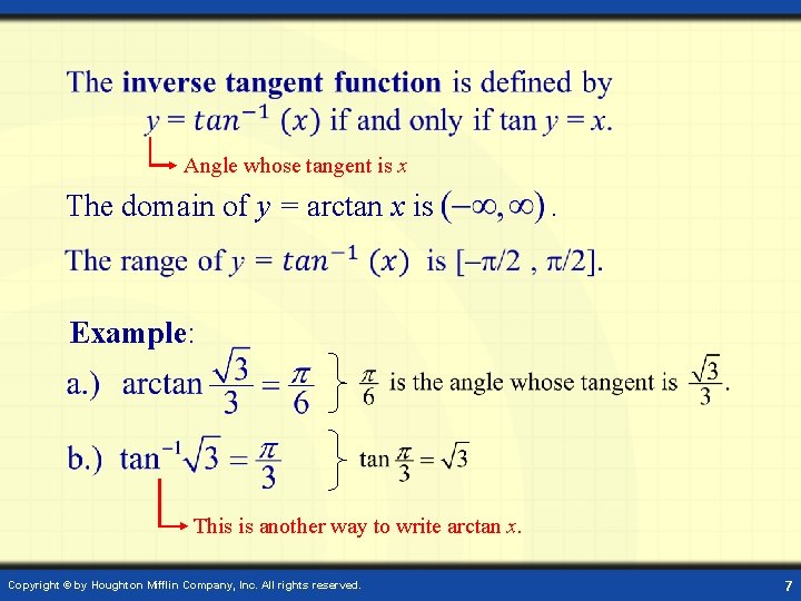  Angle whose tangent is x The domain of y = arctan x is