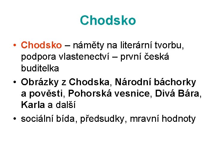 Chodsko • Chodsko – náměty na literární tvorbu, podpora vlastenectví – první česká buditelka