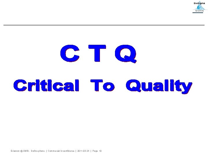 Ericsson @ SMID - Define phase | Commercial in confidence | 2011 -03 -24
