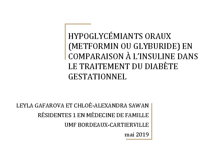 HYPOGLYCÉMIANTS ORAUX (METFORMIN OU GLYBURIDE) EN COMPARAISON À L’INSULINE DANS LE TRAITEMENT DU DIABÈTE