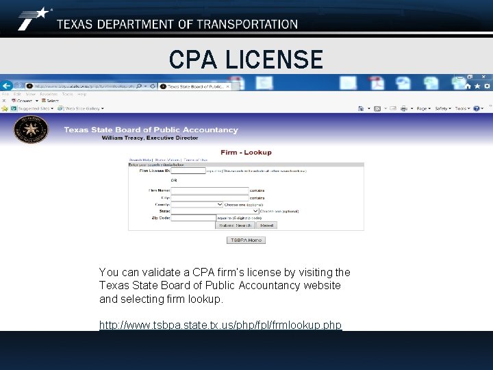 CPA LICENSE You can validate a CPA firm’s license by visiting the Texas State
