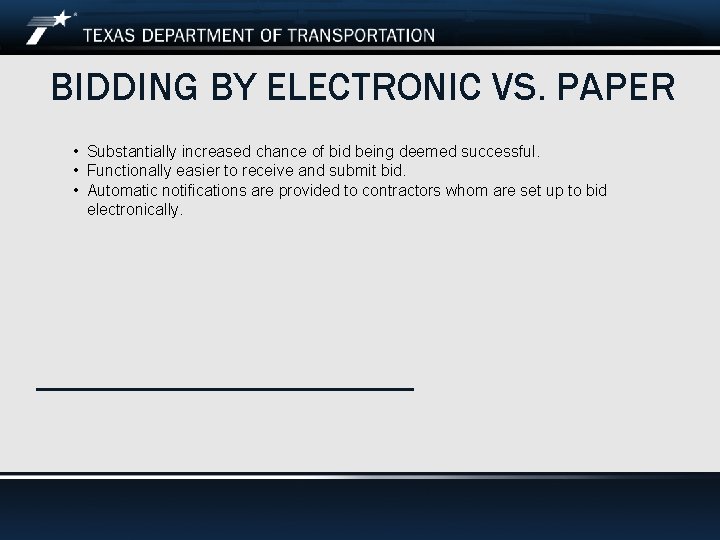 BIDDING BY ELECTRONIC VS. PAPER • Substantially increased chance of bid being deemed successful.