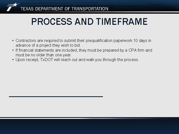 PROCESS AND TIMEFRAME • Contractors are required to submit their prequalification paperwork 10 days
