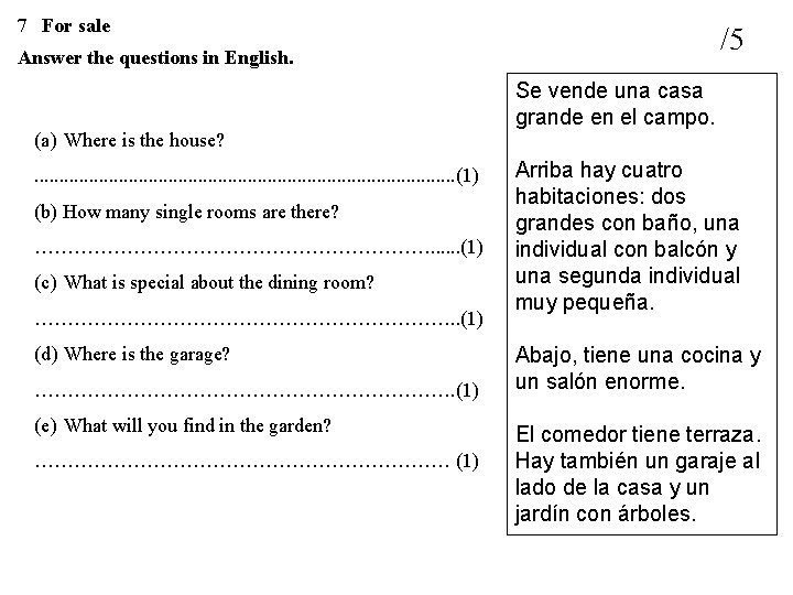 7 For sale /5 Answer the questions in English. (a) Where is the house?