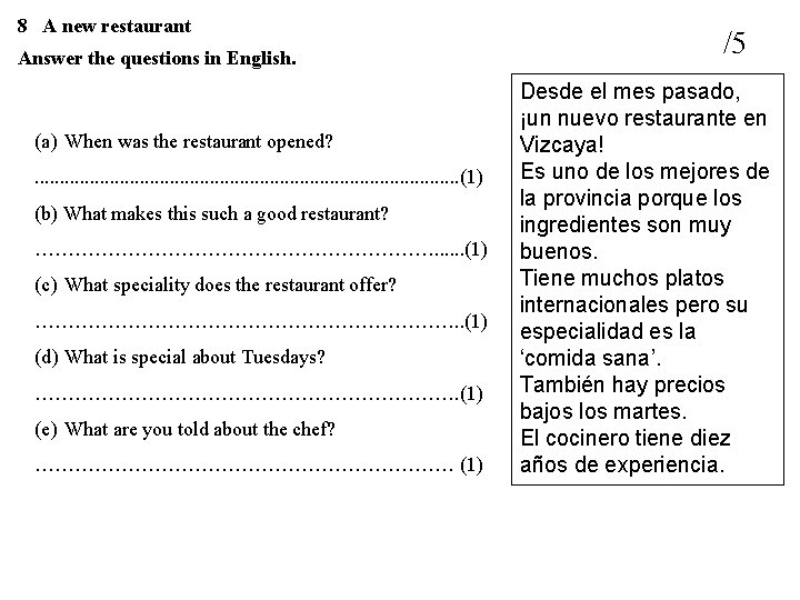 8 A new restaurant Answer the questions in English. (a) When was the restaurant