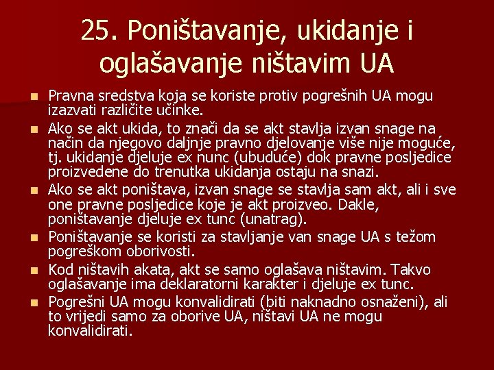25. Poništavanje, ukidanje i oglašavanje ništavim UA n n n Pravna sredstva koja se 25. Poništavanje, ukidanje i oglašavanje ništavim UA n n n Pravna sredstva koja se