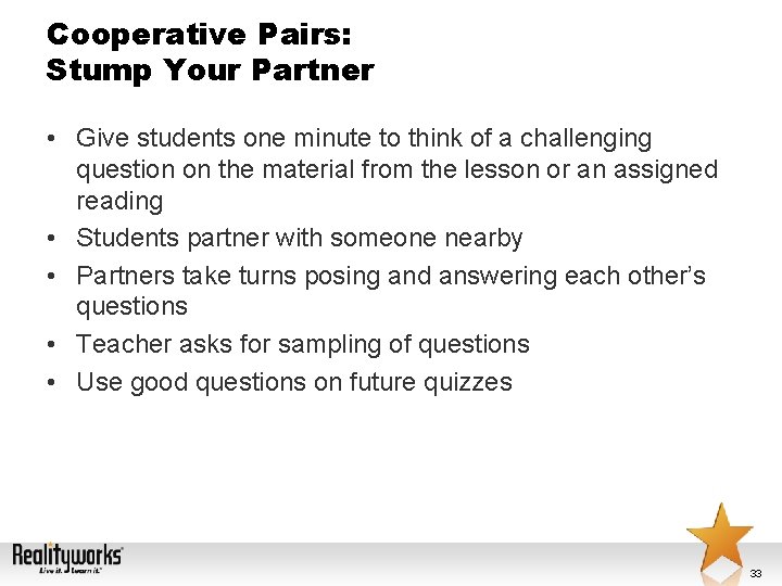 Cooperative Pairs: Stump Your Partner • Give students one minute to think of a