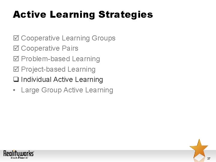 Active Learning Strategies þ Cooperative Learning Groups þ Cooperative Pairs þ Problem-based Learning þ