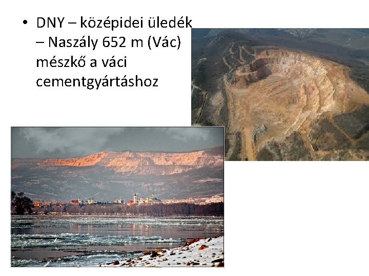  • DNY – középidei üledék – Naszály 652 m (Vác) mészkő a váci