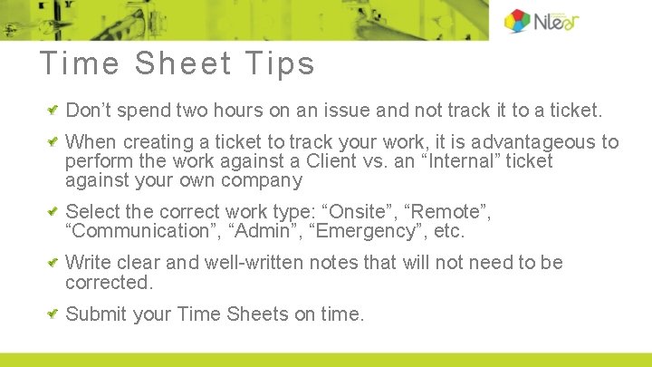 Time Sheet Tips Don’t spend two hours on an issue and not track it