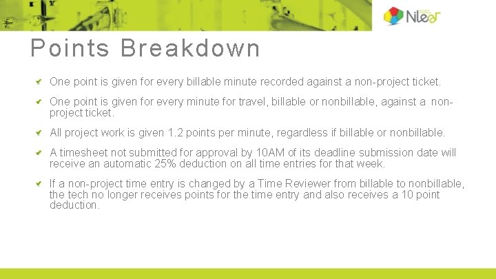 Points Breakdown One point is given for every billable minute recorded against a non-project