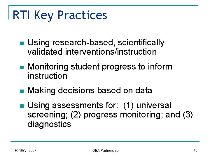 RTI Key Practices n Using research-based, scientifically validated interventions/instruction n Monitoring student progress to RTI Key Practices n Using research-based, scientifically validated interventions/instruction n Monitoring student progress to